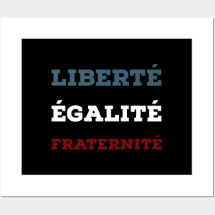 Liberté, égalité, fraternité Posters and Art